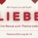 Plakat: „Liebe – Eine Revue zum Thema Liebe“, Theateraufführung der S4.
